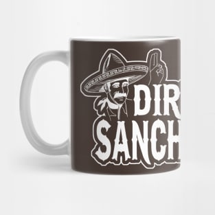 Dirty Sanchez Mug